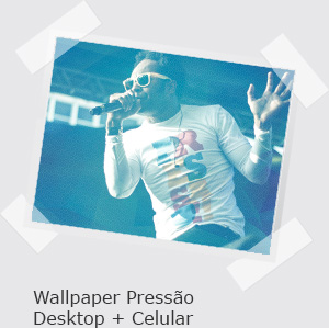 Wallpaper Pressão Desktop + Celular